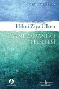 Yeni Zamanlar Felsefesi; Seçme Eserler - X