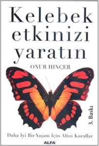 Kelebek Etkinizi Yaratın; Daha İyi Bir Yaşam İçin Altın Kurallar