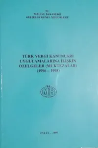 Türk Vergi Kanunları Uygulamalarına İlişkin Özelgeler (Muktezalar) 1996-1998