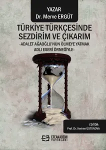 Türkiye Türkçesinde Sezdirim ve Çıkarım  -Adalet Ağaoğlu'nun Ölmeye Yatmak Adlı Eseri Örneğiyle-