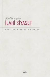 Kur’an’a Göre İlahi Siyaset