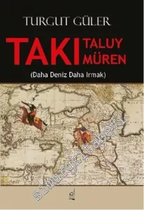 Takı Taluy Müren: Daha Deniz Daha Irmak -         2013