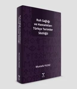 Ruh Sağlığı ve Hastalıkları Türkçe Terimler Sözlüğü