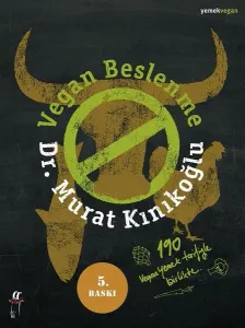 Vegan Beslenme; 190 Vegan Yemek Tarifiyle Birlikte