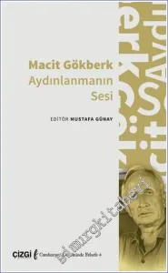 Macit Gökberk Aydınlanmanın Sesi -         2022