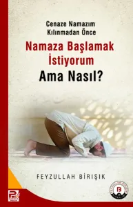 Cenaze Namazım Kılınmadan Önce Namaza Başlamak İstiyorum Ama Nasıl?