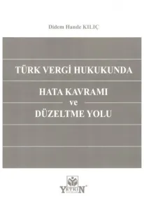 Türk Vergi Hukukunda Hata Kavramı ve Düzeltme Yolu
