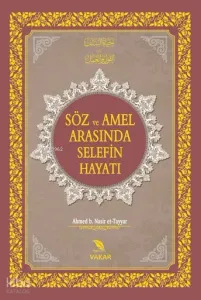 Söz ve Amel Arasında Selefin Hayatı