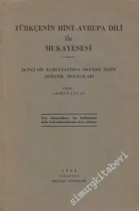 Türkçe'nin Hint - Avrupa Dili ile Mukayesesi: İkinci Dil Kurultayında Okunan Tezin Şematik Hulasaları -        1934