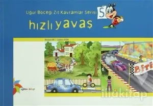 Uğur Böceği Zıt Kavramlar Serisi 5 : Hızlı Yavaş