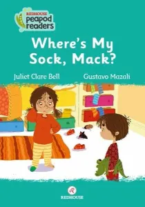 Where's My Sock Mack? Redhouse Peapod Readers Juliet Clare Bell  Redhouse Yayınları 9789754131314