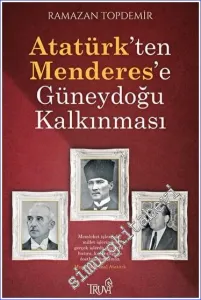 Atatürk'ten Menderes'e Güneydoğu Kalkınması -         2023