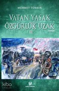 Vatan Yasak Özgürlük Uzak III