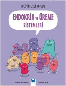 Endokrin ve Üreme Sistemleri; Bilimin Çizgi Romanı