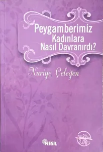 Peygamberimiz Kadınlara Nasıl Davranırdı?