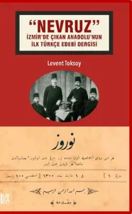 Nevruz - İzmir'de Çıkan Anadolu'nun İlk Türkçe Edebî Dergisi