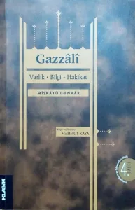 Varlık, Bilgi, Hakikat (Mişkatü’l-Envar)