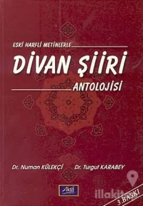 Eski Harfli Metinlerle Divan Şiiri Antolojisi 12. Yüzyıldan 20. Yüzyıla Kadar