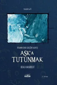 Aşk'a Tutunmak