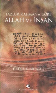 Fazlur Rahman'a Göre Allah ve İnsan