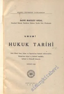 Umumi Hukuk Tarihi: Eski Hindi, İran, Atina ve İsparta'nın Hukuki Müesseseleri Roma'nın Siyasi ve Hukuki Teşkilatı, İçtimai ve İktisadi Bünyesi -