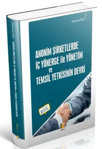 Anonim Şirketlerde İç Yönerge ile Yönetim ve Temsil Yetkisinin Devri