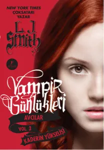 Kaderin Yükselişi - Vampir Günlükleri Avcılar Vol. 3