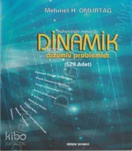 Mühendislik Mekaniği Dinamik; Çözümlü Problemler - 529 Adet