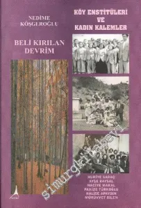 Beli Kırılan Devrim - Köy Enstitüleri ve Kadın Kalemler  -        2010