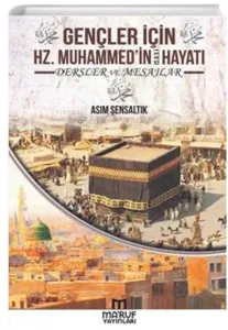 Gençler İçin Hz. Muhammedin Hayatı Dersler ve Mesajlar