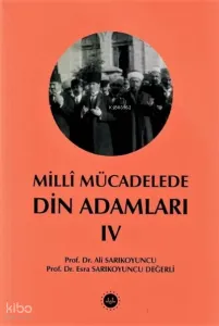 Milli Mücadelede Din Adamları Cilt IV