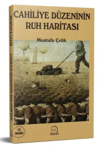 Cahiliye Düzeninin Ruh Haritası