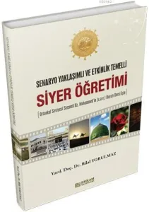 Siyer Öğretimi; Senaryo Yaklaşımlı ve Etkinlik Temelli