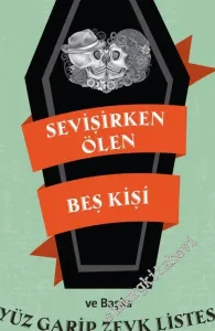 Sevişirken Ölen Beş Kişi ve Başka Yüz Garip Zevk Listesi -         2016