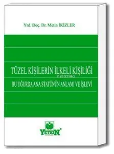 Tüzel Kişilerin İlkeli Kişiliği - Bu Uğurda Ana Statünün Anlamı ve İşlevi