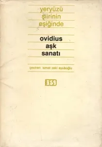 Ovidius Aşk Sanatı Yeryüzü Şiirinin Eğişiğinde