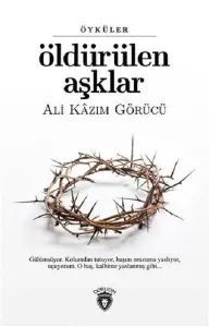 Öldürülen Aşklar; Öyküler