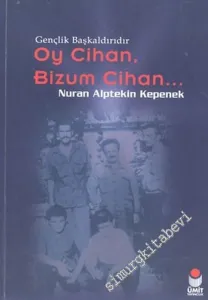 Oy Cihan, Bizum Cihan: Gençlik Başkaldırıdır -        2004