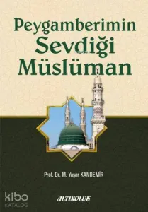 Peygamberimin Sevdiği Müslüman