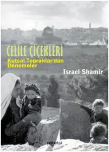 Celile Çiçekleri; Kutsal Topraklardan Denemeler