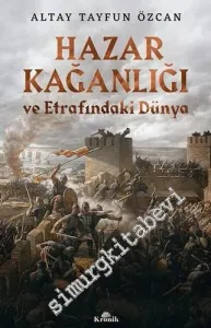 Hazar Kağanlığı ve Etrafındaki Dünya -         2019