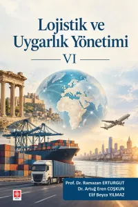 Lojistik ve Uygarlık Yönetimi VI