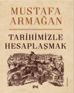 Tarihimizle Hesaplaşmak