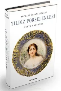 Topkapı Sarayı Müzesi Yıldız Porselenleri