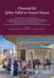Osmanlı'da Şehir, Vakıf ve Sosyal Hayat