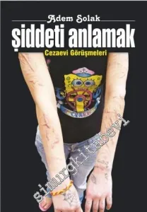 Şiddeti Anlamak: Cezaevi Görüşmeleri -