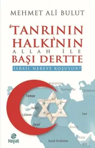 Tanrının Halkı'nın Allah İle Başı Dertte; İsrail Nereye Koşuyor?