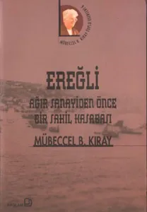 Ereğli Ağır Sanayiden Önce Bir Sahil Kasabası