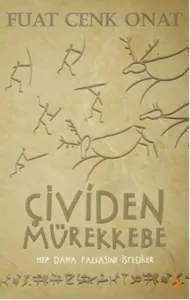 Çividen Mürekkebe; Hep daha fazlasını istediler