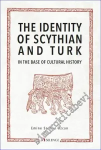 The Identity of Scythian and Turk in the Base of Cultural History -         2023